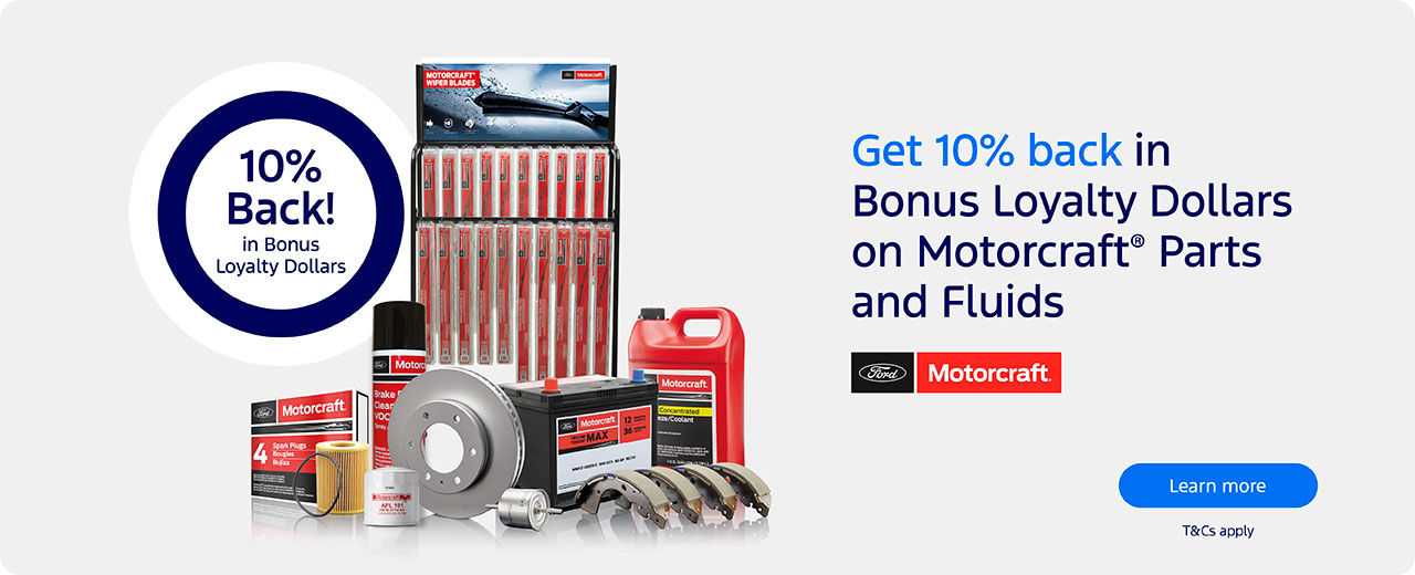 Get 10% Back in Bonus Loyalty Dollars on Motorcraft Parts and Fluids
